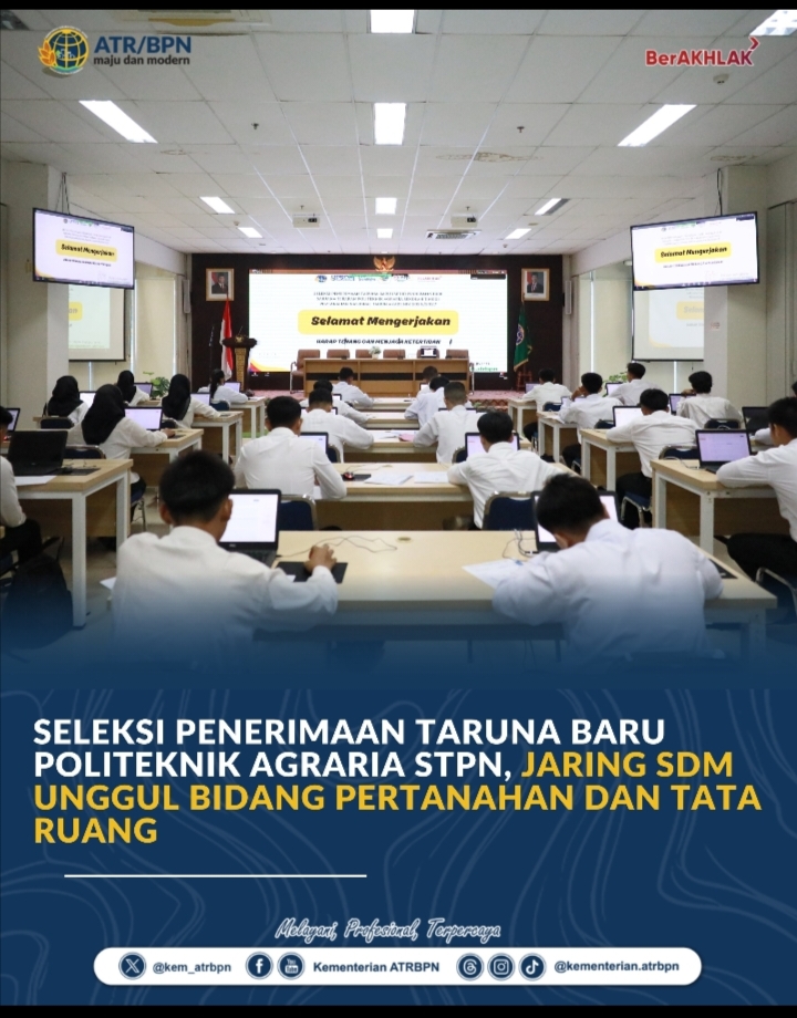 Seleksi Penerimaan Taruna Baru Politeknik Agraria STPN, Jaring SDM Unggul Bidang Pertanahan dan Tata Ruang