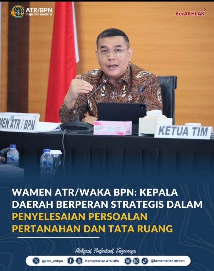 Wamen ATR/Waka BPN: Kepala Daerah Berperan Strategis dalam Penyelesaian Persoalan Pertanahan dan Tata Ruang