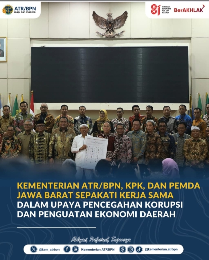 Kementerian ATR/BPN, KPK, dan Pemda Jawa Barat Sepakati Kerja Sama dalam Upaya Pencegahan Korupsi serta Penguatan Ekonomi Daerah