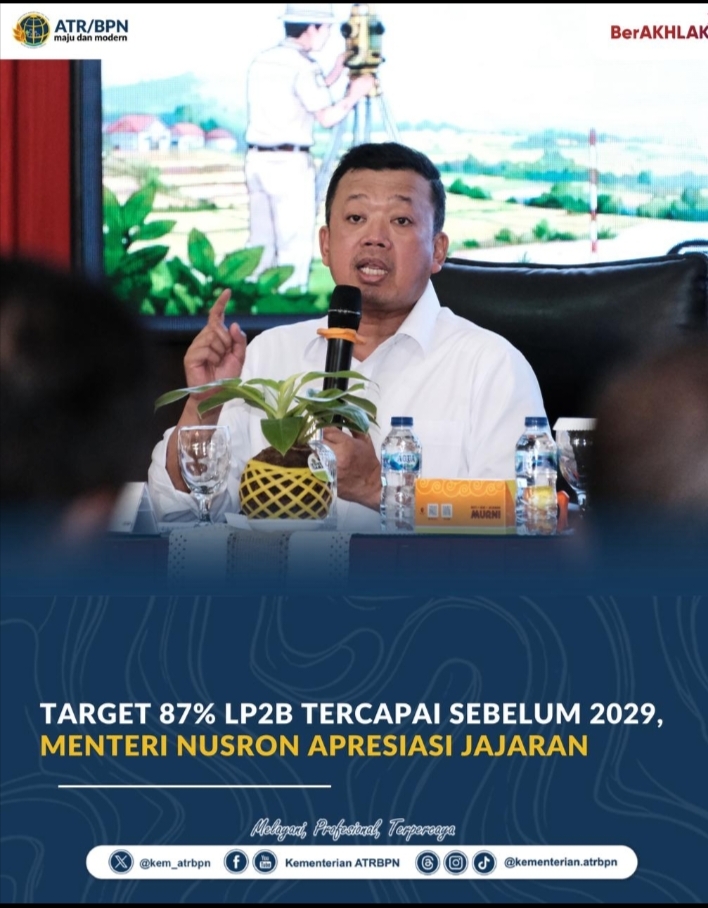 Target 87% LP2B Tercapai Sebelum 2029, Menteri Nusron Apresiasi Kinerja Jajaran